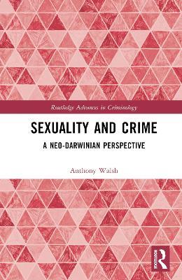 Sexuality and Crime: A Neo-Darwinian Perspective - Anthony Walsh - cover