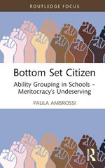 Bottom Set Citizen: Ability Grouping in Schools – Meritocracy’s Undeserving