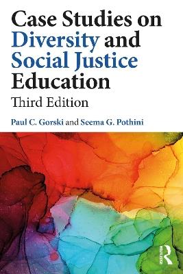 Case Studies on Diversity and Social Justice Education - Paul C. Gorski,Seema G. Pothini - cover