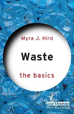 Waste: The Basics - Myra J. Hird - cover