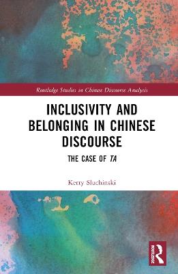 Inclusivity and Belonging in Chinese Discourse: The Case of ta - Kerry Sluchinski - cover