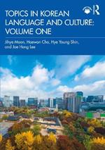 Topics in Korean Language and Culture: Volume One