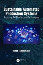 Sustainable Automated Production Systems: Industry 4.0 Models and Techniques