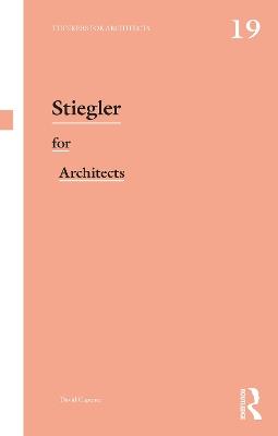Stiegler for Architects - David Capener - cover