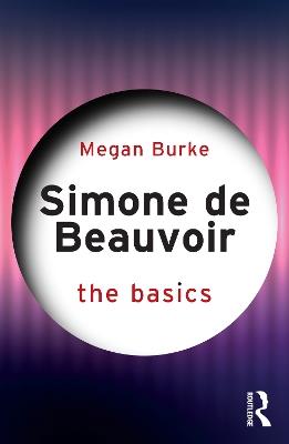 Simone de Beauvoir: The Basics - Megan Burke - cover
