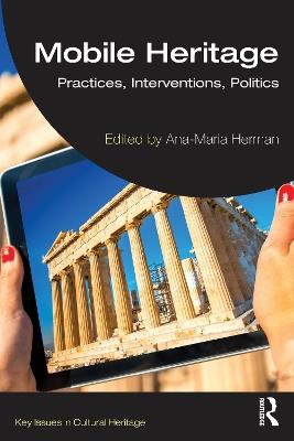 Mobile Heritage: Practices, Interventions, Politics - cover