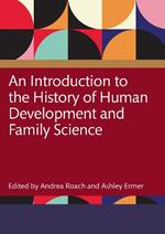 An Introduction to the History of Human Development and Family Science