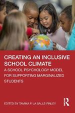 Creating an Inclusive School Climate: A School Psychology Model for Supporting Marginalized Students