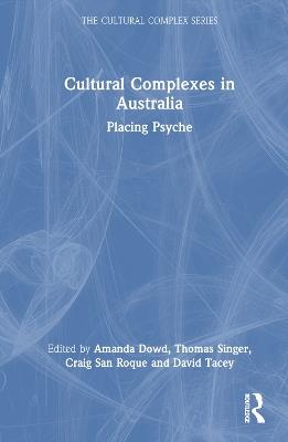 Cultural Complexes in Australia: Placing Psyche - cover