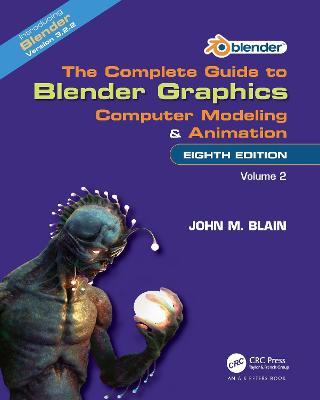 The Complete Guide to Blender Graphics: Computer Modeling and Animation: Volume Two - John M. Blain - cover