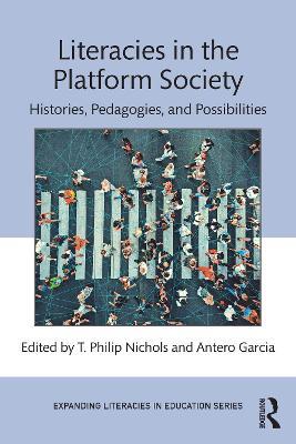 Literacies in the Platform Society: Histories, Pedagogies, and Possibilities - cover