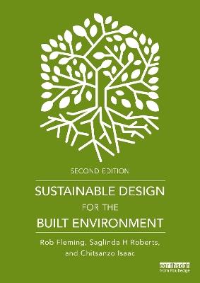 Sustainable Design for the Built Environment - Rob Fleming,Saglinda H Roberts,Chitsanzo Isaac - cover