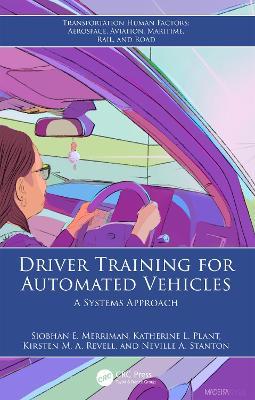 Driver Training for Automated Vehicles: A Systems Approach - Siobhán E. Merriman,Katherine L. Plant,Kirsten M. A. Revell - cover