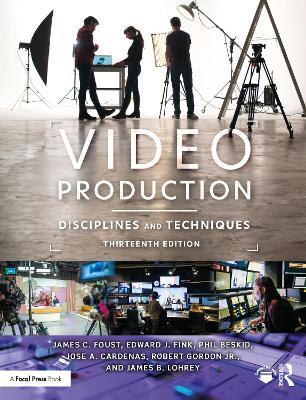 Video Production: Disciplines and Techniques - James C. Foust,Edward J. Fink,Phil Beskid - cover