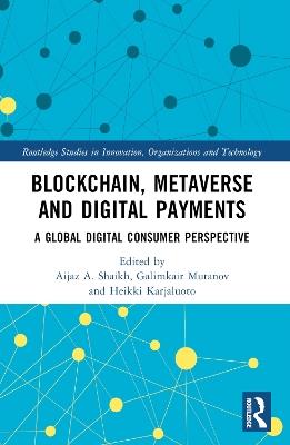 Blockchain, Metaverse, and Digital Payments: A Global Digital Consumer Perspective - cover
