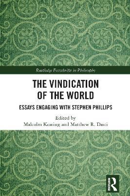 The Vindication of the World: Essays Engaging with Stephen Phillips - cover