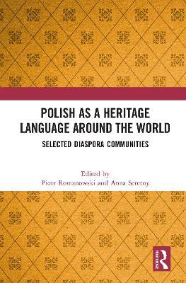 Polish as a Heritage Language Around the World: Selected Diaspora Communities - cover