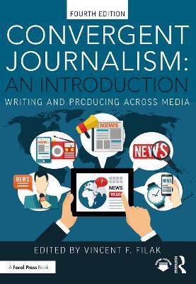 Convergent Journalism: An Introduction: Writing and Producing Across Media - cover
