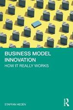 Business Model Innovation: How it really works