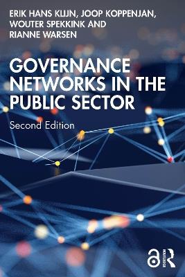 Governance Networks in the Public Sector - Erik Hans Klijn,Joop Koppenjan,Wouter Spekkink - cover