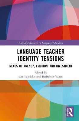 Language Teacher Identity Tensions: Nexus of Agency, Emotion, and Investment - cover