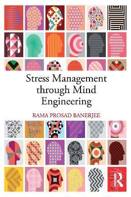 Stress Management through Mind Engineering - Rama Prosad Banerjee - cover