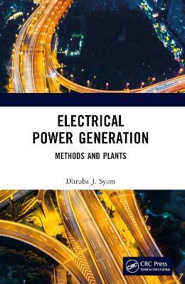 Electrical Power Generation: Methods and Plants - Dhruba J. Syam - cover
