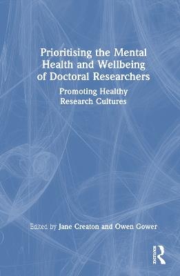 Prioritising the Mental Health and Wellbeing of Doctoral Researchers: Promoting Healthy Research Cultures - cover