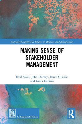 Making Sense of Stakeholder Management - Brad Sayer,John Dumay,James Guthrie - cover