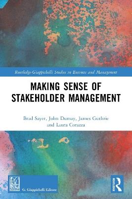 Making Sense of Stakeholder Management - Brad Sayer,John Dumay,James Guthrie - cover