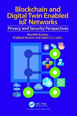 Blockchain and Digital Twin Enabled IoT Networks: Privacy and Security Perspectives - cover