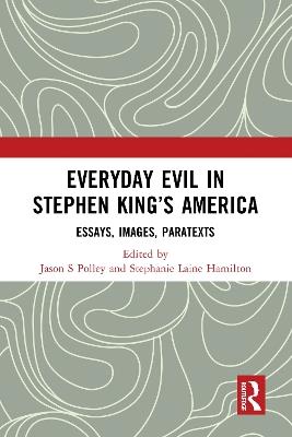 Everyday Evil in Stephen King's America: Essays, Images, Paratexts - cover