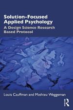 Solution-Focused Applied Psychology: A Design Science Research Based Protocol