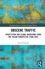 Obscene Traffic: Prostitution and Global Migrations from the Italian Perspective (1890–1940)
