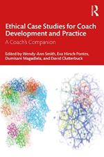 Ethical Case Studies for Coach Development and Practice: A Coach's Companion