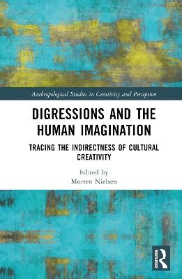Digressions and the Human Imagination: Tracing the Indirectness of Cultural Creativity - cover