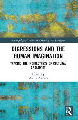Digressions and the Human Imagination: Tracing the Indirectness of Cultural Creativity - cover