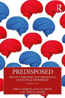 Predisposed: The Left, The Right, and the Biology of Political Differences - John R. Hibbing,Kevin B. Smith,John R. Alford - cover