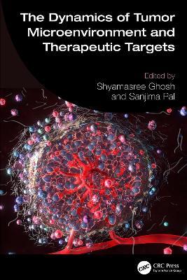 The Dynamics of Tumor Microenvironment and Therapeutic Targets - cover