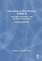 Depression in New Mothers, Volume 2: Screening, Assessment, and Treatment Alternatives