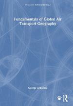 Fundamentals of Global Air Transport Geography