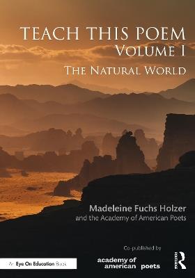 Teach This Poem, Volume I: The Natural World - Madeleine Fuchs Holzer,The Academy of American Poets - cover