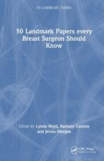 50 Landmark Papers every Breast Surgeon Should Know