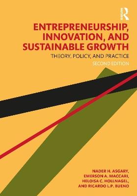 Entrepreneurship, Innovation, and Sustainable Growth: Theory, Policy, and Practice - Nader H. Asgary,Emerson A. Maccari,Heloisa C. Hollnagel - cover