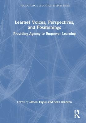 Learner Voices, Perspectives, and Positionings: Providing Agency to Empower Learning - cover