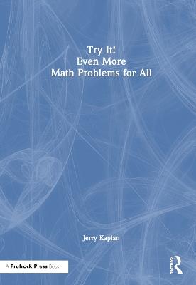 Try It! Even More Math Problems for All - Jerry Kaplan - cover