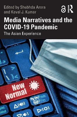 Media Narratives and the COVID-19 Pandemic: The Asian Experience - cover