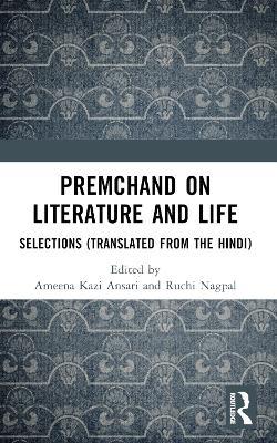 Premchand on Literature and Life: Selections (Translated from the Hindi) - cover