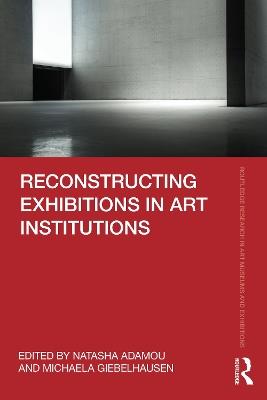 Reconstructing Exhibitions in Art Institutions - cover