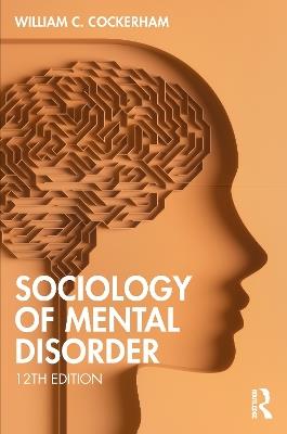 Sociology of Mental Disorder - William C. Cockerham - cover